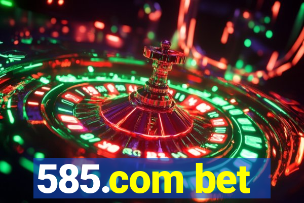 585.com bet