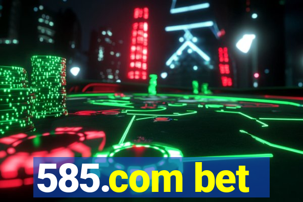 585.com bet