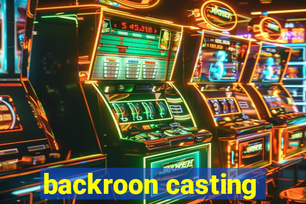 backroon casting