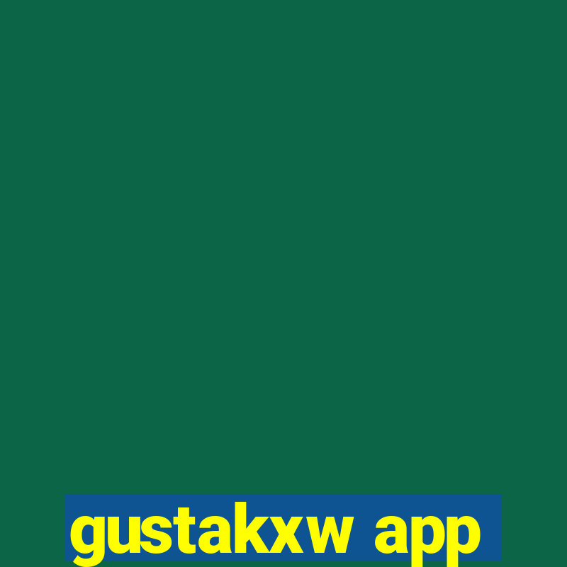 gustakxw app