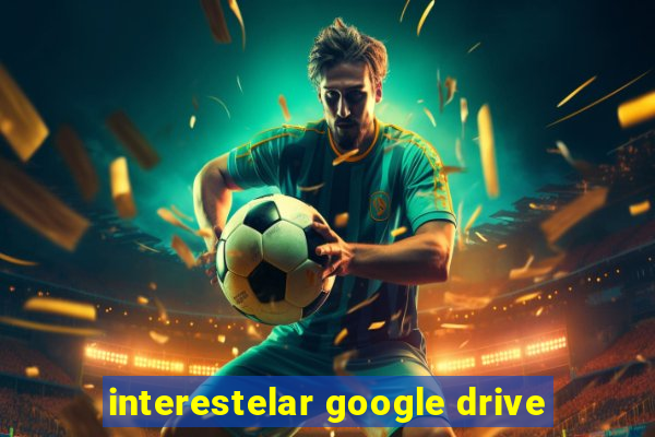 interestelar google drive