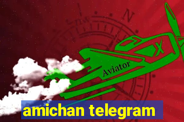 amichan telegram