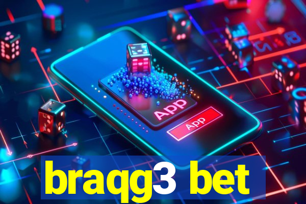 braqg3 bet