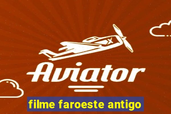 filme faroeste antigo