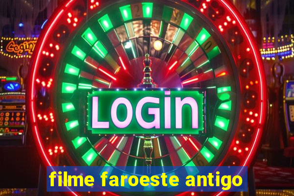 filme faroeste antigo