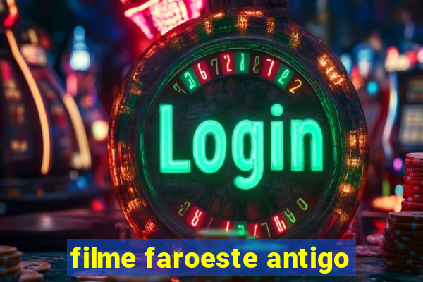 filme faroeste antigo