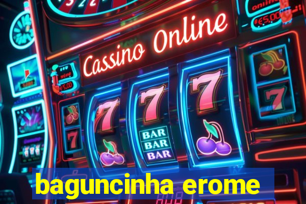 baguncinha erome