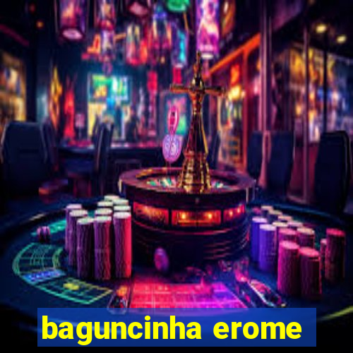 baguncinha erome