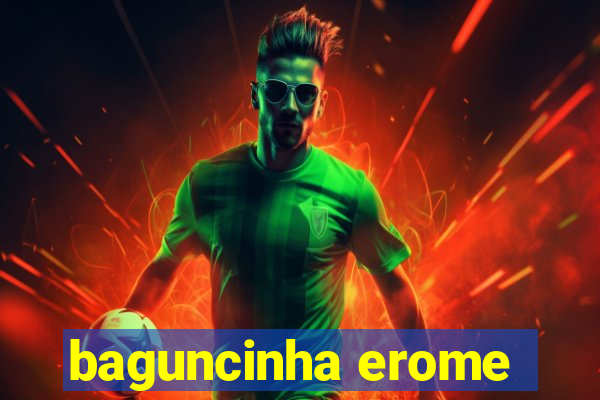 baguncinha erome