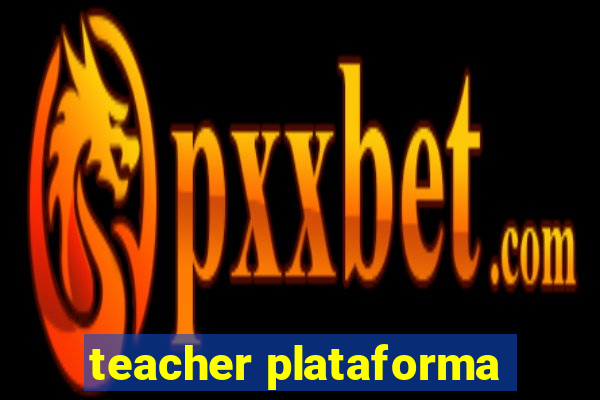 teacher plataforma