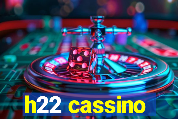 h22 cassino