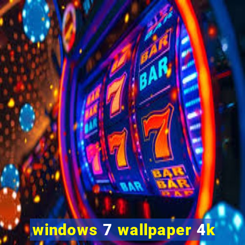 windows 7 wallpaper 4k