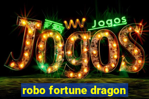 robo fortune dragon