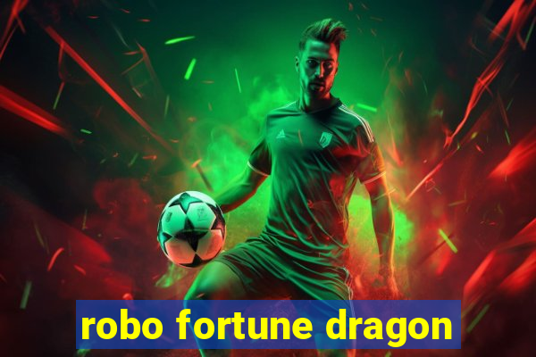 robo fortune dragon