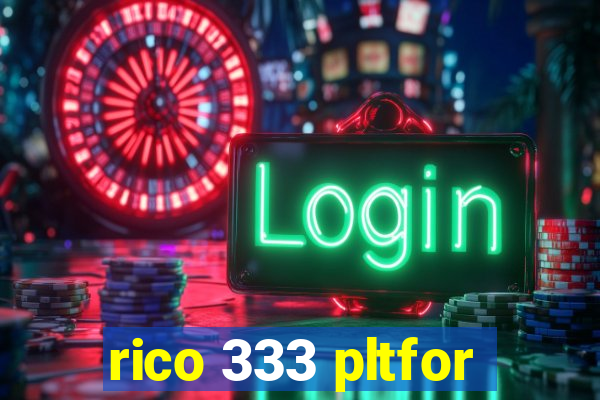 rico 333 pltfor