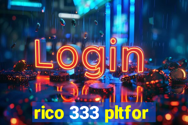 rico 333 pltfor