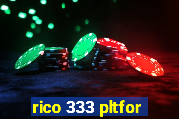 rico 333 pltfor