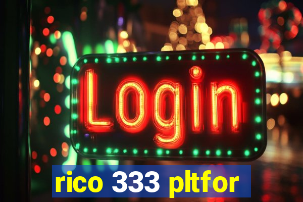 rico 333 pltfor