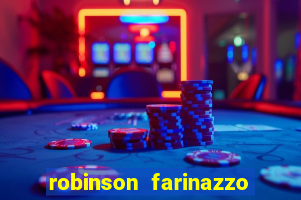 robinson farinazzo biografia wikipedia