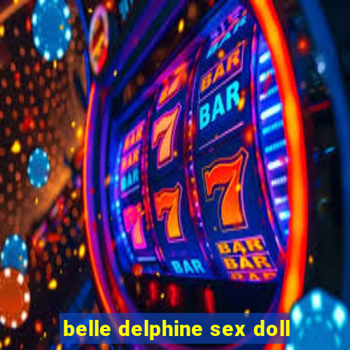 belle delphine sex doll