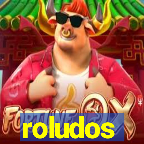 roludos