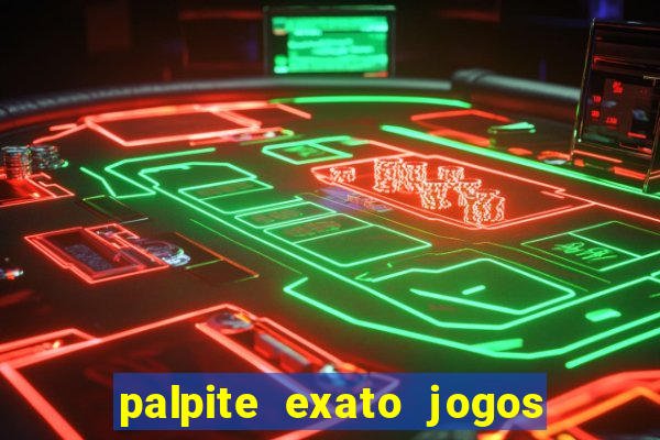 palpite exato jogos de hoje