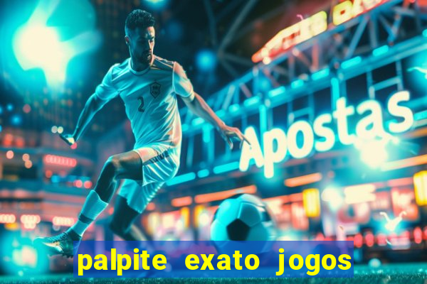 palpite exato jogos de hoje