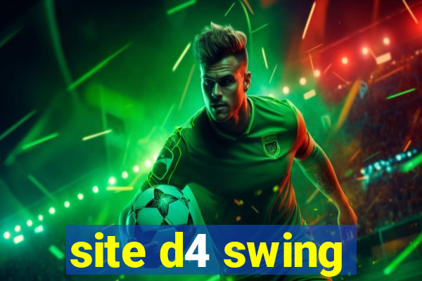 site d4 swing