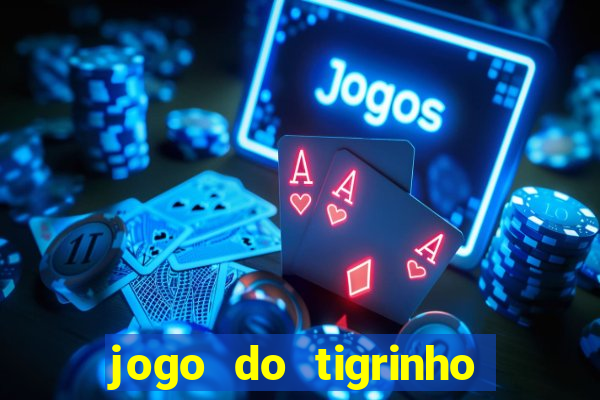 jogo do tigrinho bet vip