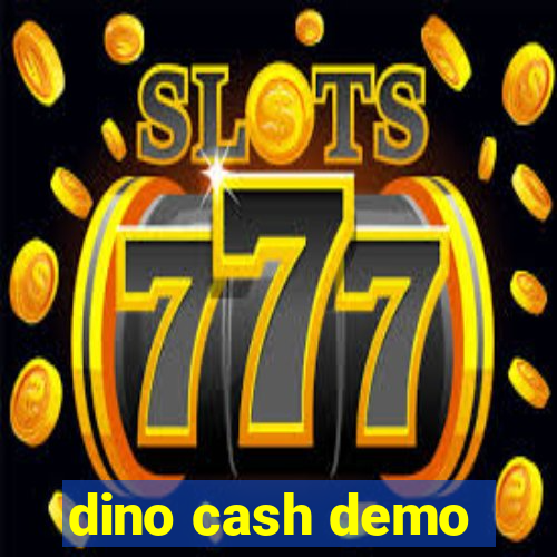 dino cash demo