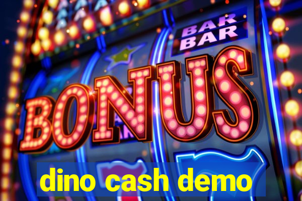 dino cash demo