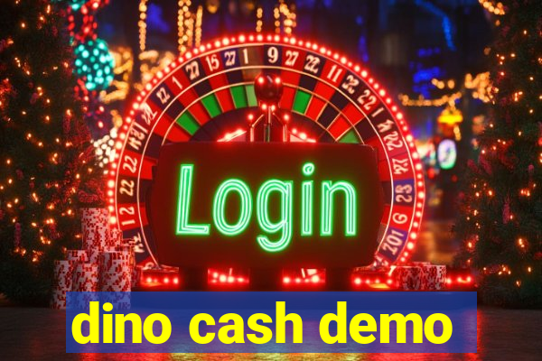 dino cash demo