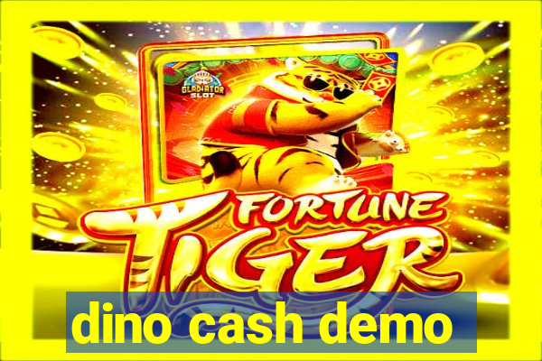 dino cash demo