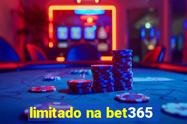 limitado na bet365