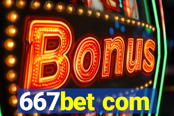 667bet com