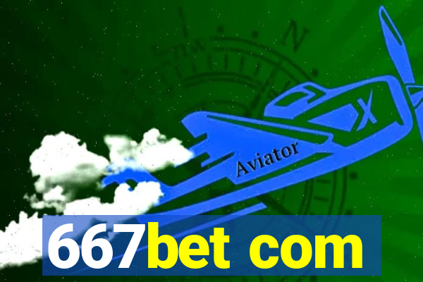 667bet com