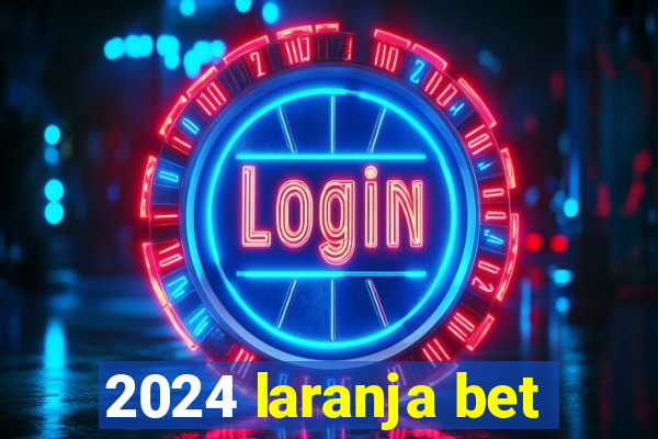 2024 laranja bet