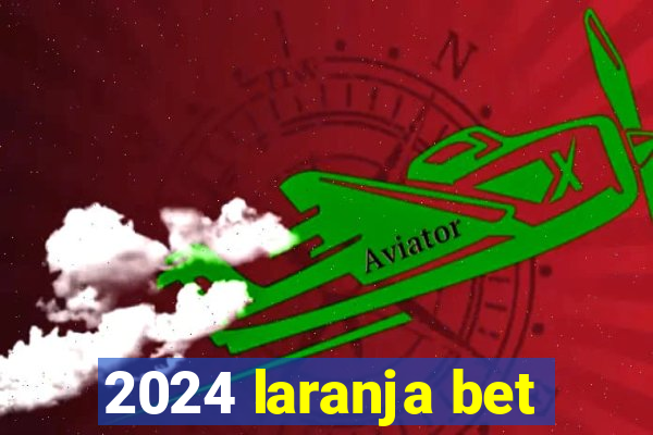 2024 laranja bet