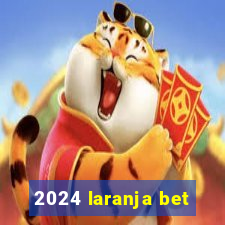 2024 laranja bet