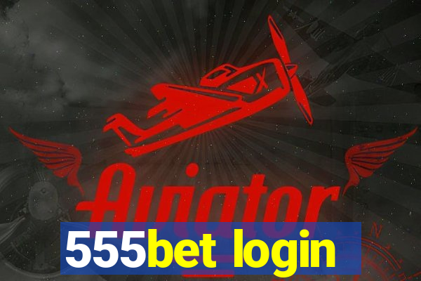 555bet login