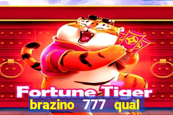 brazino 777 qual melhor jogo