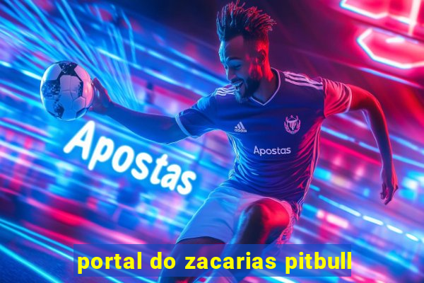 portal do zacarias pitbull