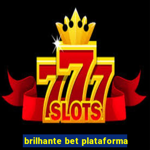 brilhante bet plataforma