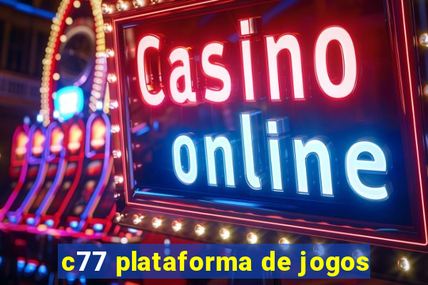 c77 plataforma de jogos