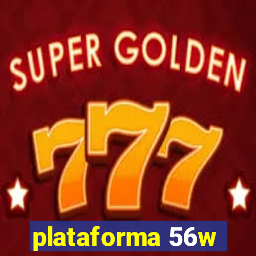 plataforma 56w