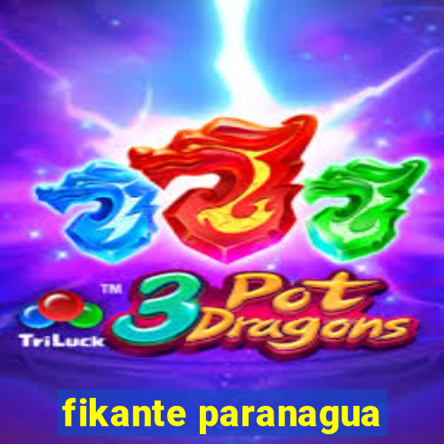 fikante paranagua