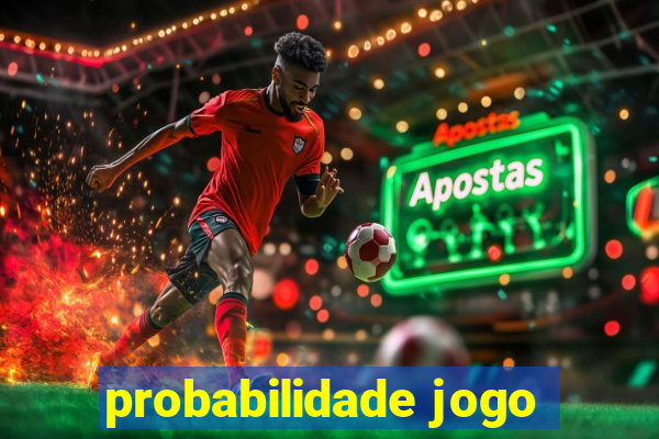 probabilidade jogo