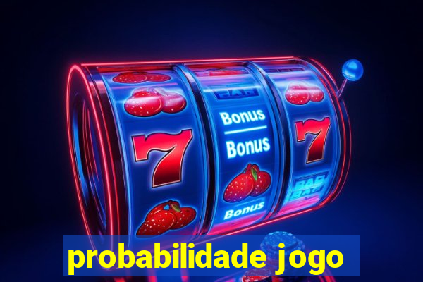 probabilidade jogo