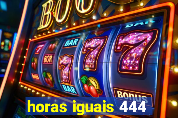 horas iguais 444