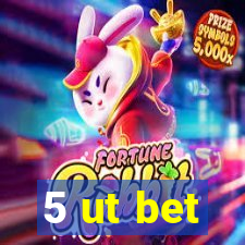 5 ut bet